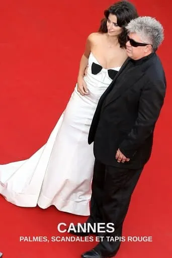 Cannes : Palmes, scandales et tapis rouge movie poster - Rated 8/10