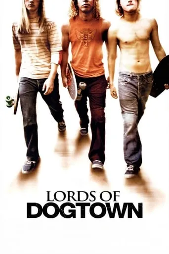 Lords of Dogtown movie poster - Rated 7.102/10