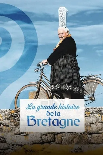 La grande histoire de la Bretagne movie poster - Rated 7/10