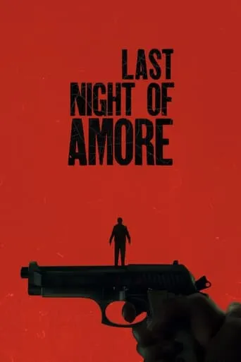 Last Night of Amore movie poster - Rated 7.22/10