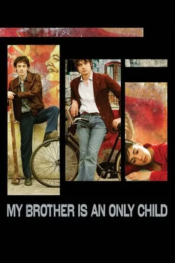 My Brother Is an Only Child movie poster - Rated 6.763/10