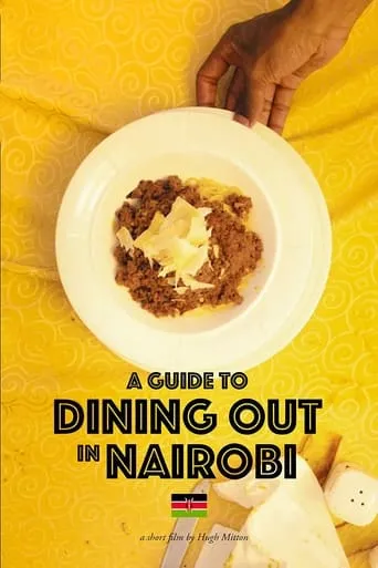 A Guide to Dining Out in Nairobi movie poster - Rated 6/10