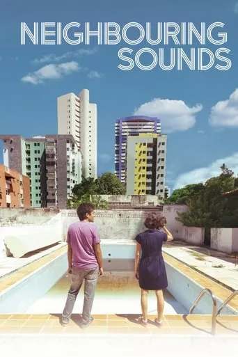 Neighboring Sounds movie poster - Rated 7.1/10