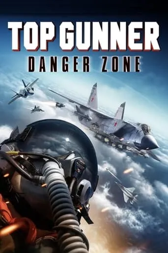 Top Gunner: Danger Zone movie poster - Rated 5.9/10