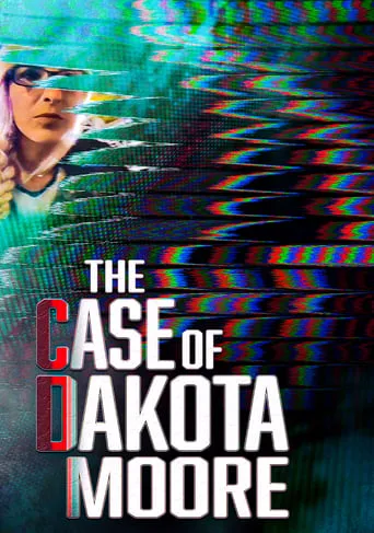 The Case of: Dakota Moore movie poster - Entertainment content