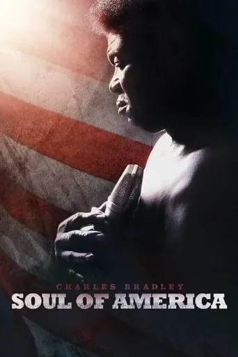 Charles Bradley: Soul of America movie poster - Rated 6.794/10