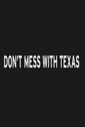 Don't Mess with Texas movie poster - Rated 1/10
