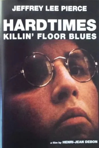 Hardtimes Killin' Floor Blues movie poster - Entertainment content