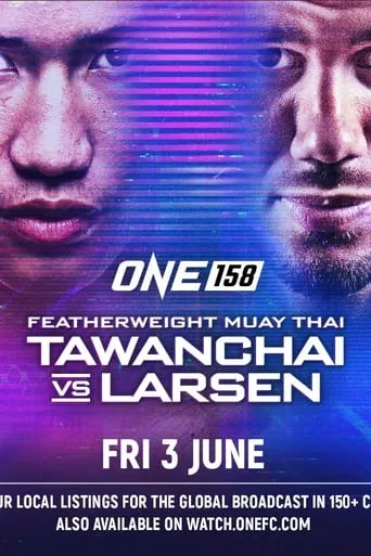 ONE 158: Tawanchai vs. Larsen movie poster - Entertainment content
