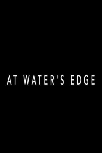 At Water's Edge movie poster - Entertainment content