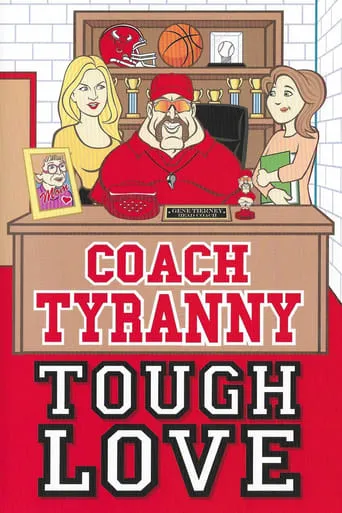 Coach Tyranny: Tough Love movie poster - Entertainment content