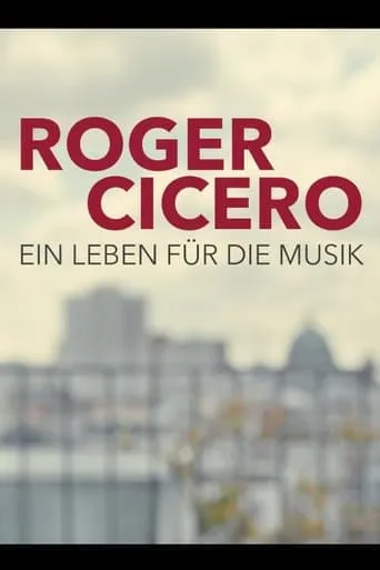 Roger Cicero - Ein Leben für die Musik movie poster - Rated 8/10