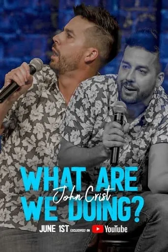 John Crist: What Are We Doing? movie poster - Entertainment content