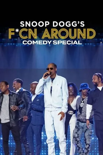 Snoop Dogg's F*cn Around Comedy Special movie poster - Rated 5.6/10