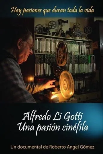 Alfredo Li Gotti. Una pasión cinéfila movie poster - Entertainment content