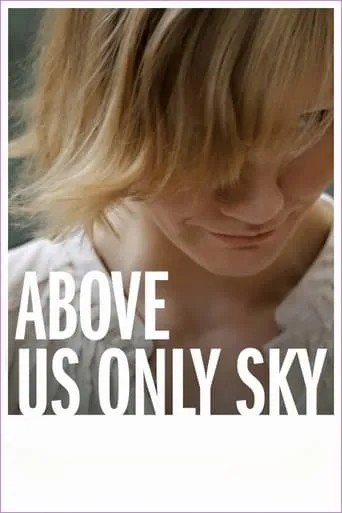Above Us Only Sky movie poster - Rated 6.1/10