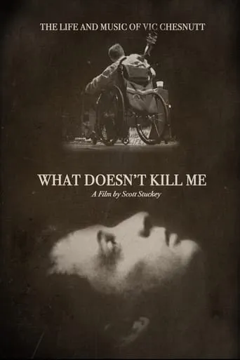 What Doesn’t Kill Me: The Life and Music of Vic Chesnutt movie poster - Entertainment content