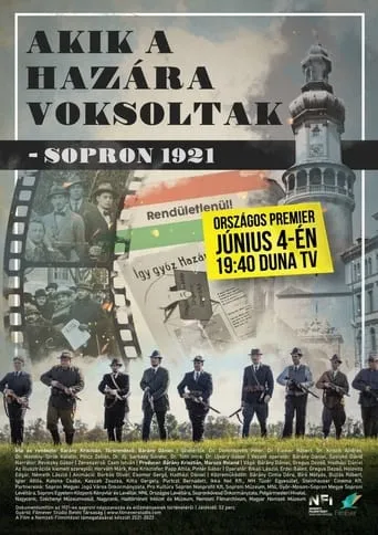 Akik a hazára voksoltak - Sopron 1921 movie poster - Entertainment content