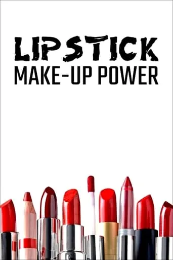 Lipstick: Make-up Power movie poster - Rated 6.5/10