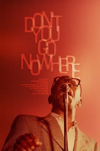 Don't You Go Nowhere movie poster - Rated 10/10