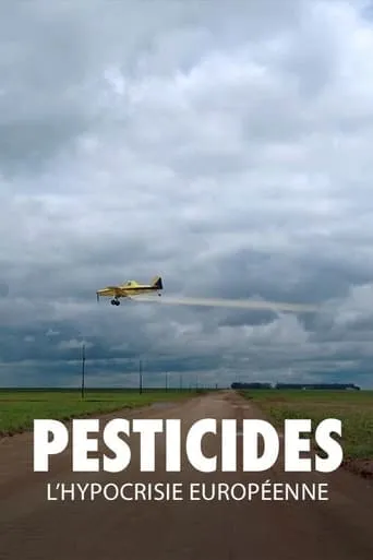 Pesticides: European Hypocrisy movie poster - Rated 7.8/10