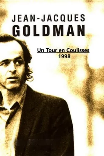 Un tour en coulisses 1998 : Jean Jacques Goldman movie poster - Entertainment content