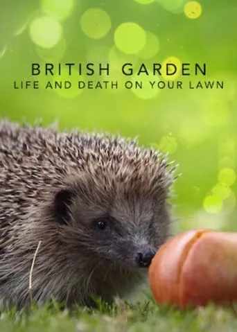 The British Garden: Life and Death on Your Lawn movie poster - Rated 8/10