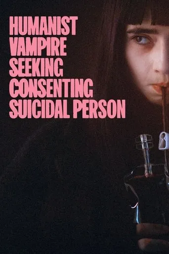 Humanist Vampire Seeking Consenting Suicidal Person movie poster - Rated 7.407/10