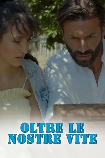 Oltre le nostre vite movie poster - Entertainment content