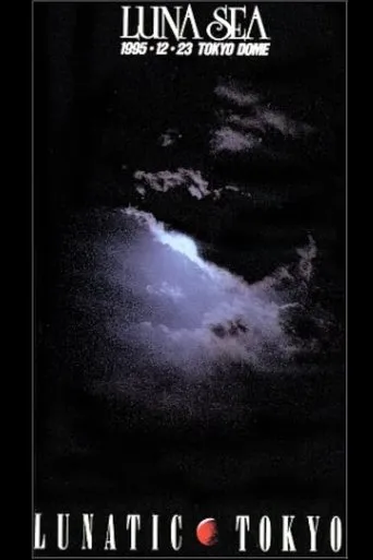 Luna Sea: Lunatic Tokyo 1995.12.23 Tokyo Dome movie poster - Rated 4.8/10