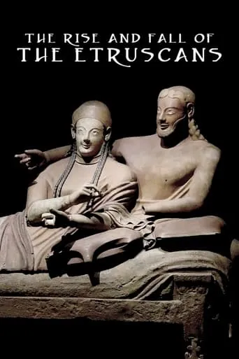 The Rise and Fall of the Etruscans movie poster - Rated 9.3/10