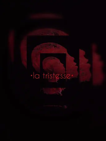La Tristesse movie poster - Entertainment content