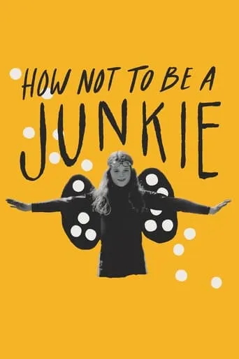How Not to Be a Junkie movie poster - Entertainment content