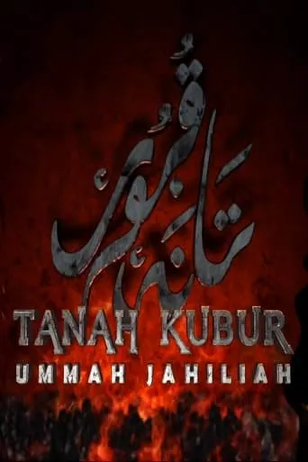 Tanah Kubur: Ummah Jahiliah movie poster - Rated 10/10