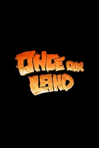 Once Our Land movie poster - Entertainment content
