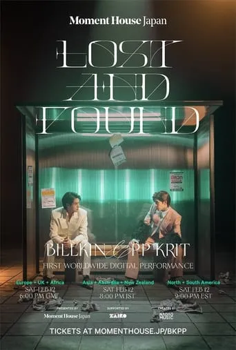 Lost and Found: Billkin & PP Krit First Worldwide Digital Performance movie poster - Rated 10/10