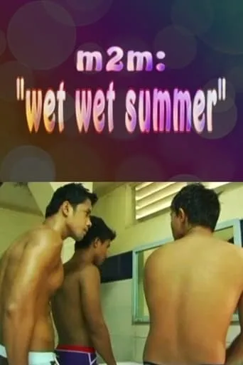 M2M Wet Wet Summer movie poster - Rated 5/10
