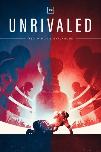 Unrivaled: Red Wings v Avalanche movie poster - Rated 10/10