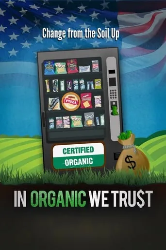 In Organic We Trust movie poster - Rated 6.3/10