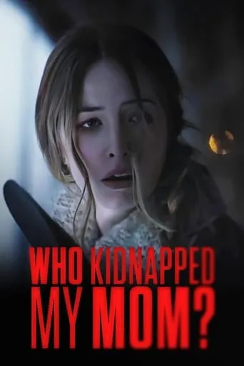 Who Kidnapped My Mom? movie poster - Rated 6.2/10