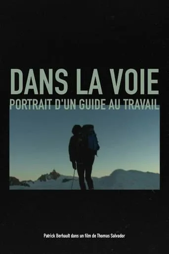 Dans la voie, Portrait d'un guide au travail movie poster - Rated 10/10
