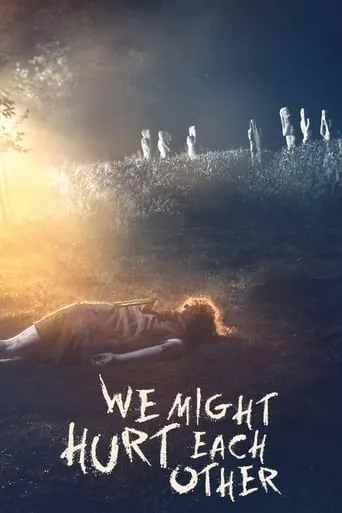 We Might Hurt Each Other movie poster - Rated 5.5/10