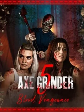 Axegrinder 5: Blood Vengeance movie poster - Rated 5/10
