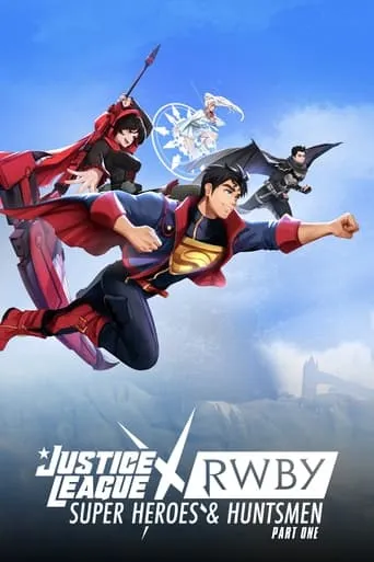 Justice League x RWBY: Super Heroes & Huntsmen, Part One movie poster - Rated 7.2/10