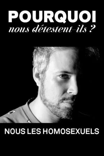Pourquoi nous détestent-ils, nous les homosexuels? movie poster - Entertainment content