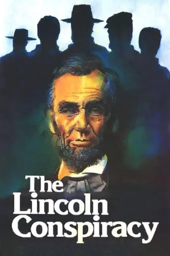 The Lincoln Conspiracy movie poster - Rated 5.6/10