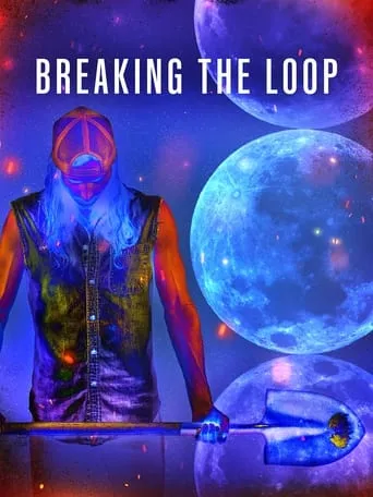 Breaking the Loop movie poster - Entertainment content