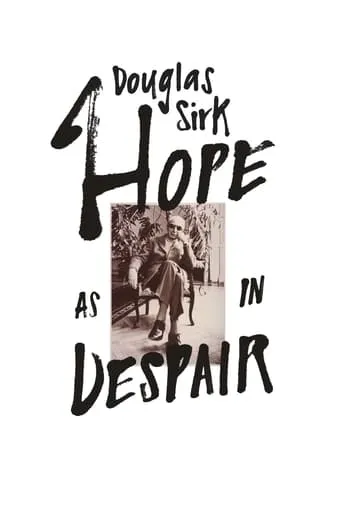 Douglas Sirk – Hope as in Despair movie poster - Rated 8/10