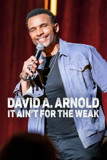 David A. Arnold: It Ain't for the Weak movie poster - Rated 6.2/10