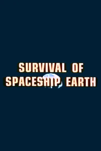 Survival of Spaceship Earth movie poster - Entertainment content
